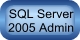 SQL Server 2005 Admin